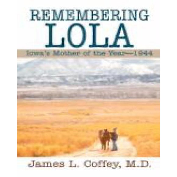 Remembering Lola : la Mère de l'Année d'Iowa--1944