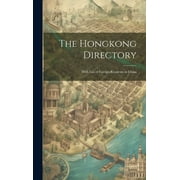 The Hongkong Directory : With List of Foreign Residents in China (Hardcover)