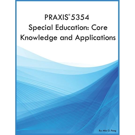 PRAXIS 5354 Special Education: Core Knowledge and Applications: Core Knowledge and Applications, (Paperback)