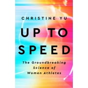 Up to Speed: The Groundbreaking Science of Women Athletes (Hardcover)