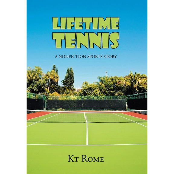 Lifetime Tennis: A Nonfiction Sports Story (Hardcover)