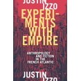 thumbnail image 2 of Theory in Forms: Experiments with Empire : Anthropology and Fiction in the French Atlantic (Hardcover), 2 of 2
