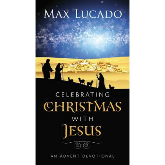 Pre-Owned Celebrating Christmas with Jesus: An Advent Devotional (Paperback) 1400318297 9781400318292