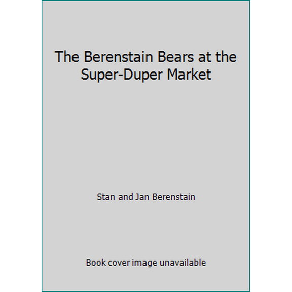 Pre-Owned The Berenstain Bears at the Super-Duper Market (Paperback) 0590992910 9780590992916