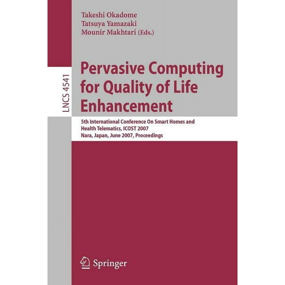 Pervasive Computing for Quality of Life Enhancement: 5th International Conference on Smart Homes and Health Telematics, , (Paperback)