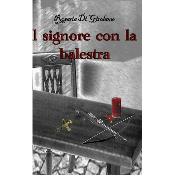 Il signore con la balestra, (Hardcover)