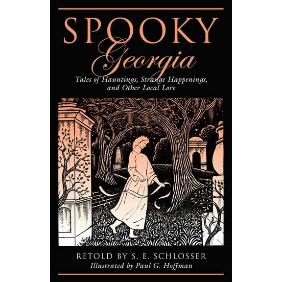 Spooky Georgia: Tales of Hauntings, Strange Happenings, and Other Local Lore (Paperback)