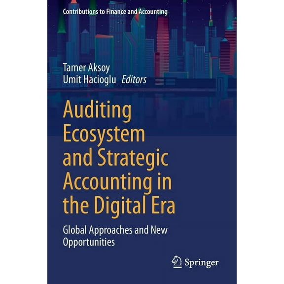 Contributions to Finance and Accounting Auditing Ecosystem and Strategic Accounting in the Digital Era: Global Approaches and New Opportunities, (Paperback)