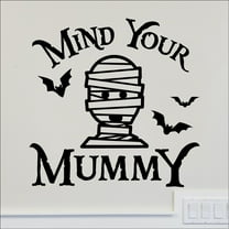 Mind Your Mummy Halloween Decals Vinyl Lettering Wall Decal Size: 20"H x 20"L - Color: Black