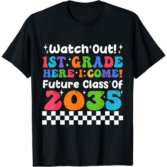 Watch Out First Grade Here I Come Future Class 2035 Kids T-Shirt