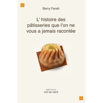 L'histoire des pâtisseries que l'on ne vous a jamais racontée, (Paperback)