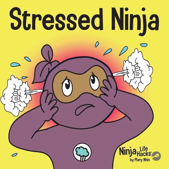 Ninja Life Hacks Stressed Ninja: A Children's Book About Coping with Stress and Anxiety, Book 30, (Paperback)