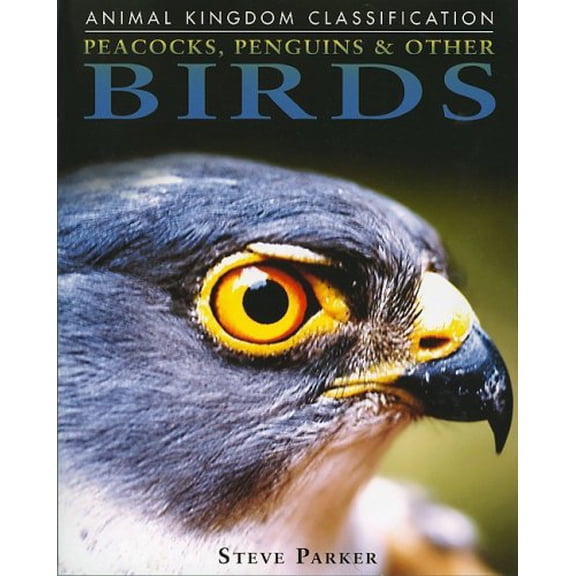 Pre-Owned Peacocks, Penguins & Other Birds (Animal Kingdom Classification) (Paperback) 0756518415 9780756518417