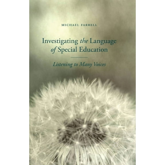 Investigating the Language of Special Education: Listening to Many Voices, (Paperback)