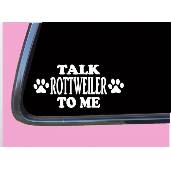 Talk Rottweiler To Me TP 711 Dog Sticker 8" decal rottie puppy training treat