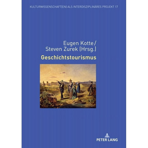 Kulturwissenschaft(en) ALS Interdiszipli Geschichtstourismus, Book 17, (Hardcover)