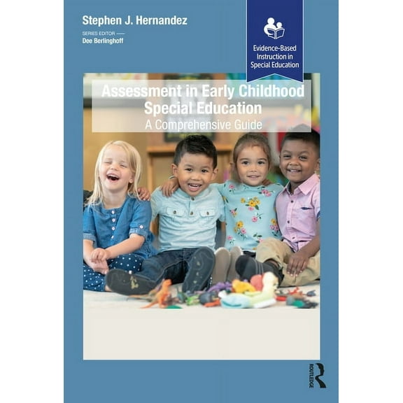 Evidence-Based Instruction in Special Ed Assessment in Early Childhood Special Education: A Comprehensive Guide, (Paperback)