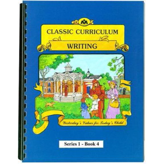 Pre-Owned Classic Curriculum: Writing, Book 4 (Paperback) 0880622199 9780880622196
