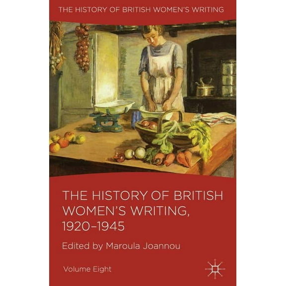 History of British Women's Writing The History of British Women's Writing, 1920-1945, Book 08, (Hardcover)