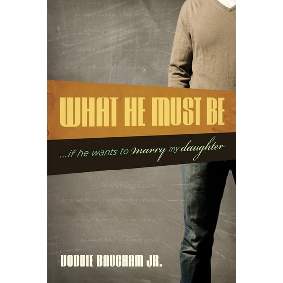 What He Must Be: ...If He Wants to Marry My Daughter, (Paperback)