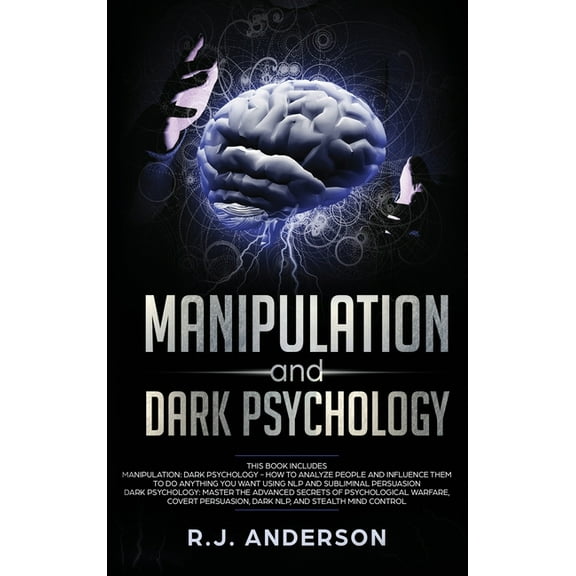 Manipulation and Dark Psychology: 2 Manuscripts - How to Analyze People and Influence Them to Do Anything You Want ... N, (Hardcover)