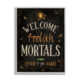 thumbnail image 4 of Stupell Industries Welcome Foolish Mortals Phrase Holiday Painting Gray Framed Art Print Wall Art, 4 of 5