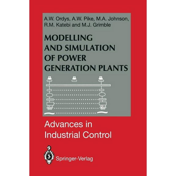 Advances in Industrial Control Modelling and Simulation of Power Generation Plants, (Paperback)