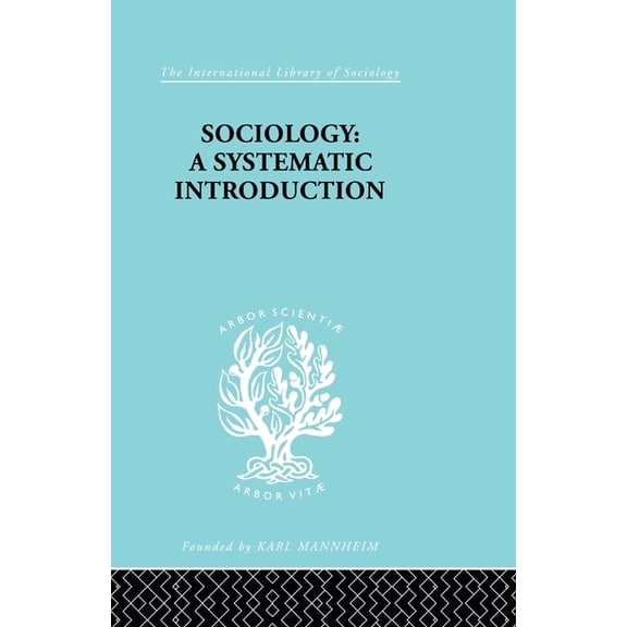 International Library of Sociology Sociology: A Systematic Introduction, (Paperback)