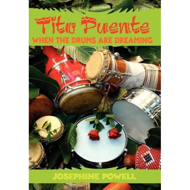 Tito Puente: When the Drums Are Dreaming