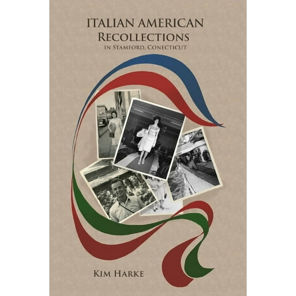 Italian American Recollections in Stamford, Connecticut (Paperback)