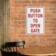 thumbnail image 4 of Push Button To Open Gate Sign 8 X 12 Inches Rust Free Aluminum - Uv Protected, Waterproof, Weatherproof And Fade Resistant - 4 Pre-Drilled Holes, 4 of 6