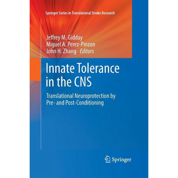 Springer Translational Stroke Research Innate Tolerance in the CNS: Translational Neuroprotection by Pre- And Post-Conditioning, (Paperback)