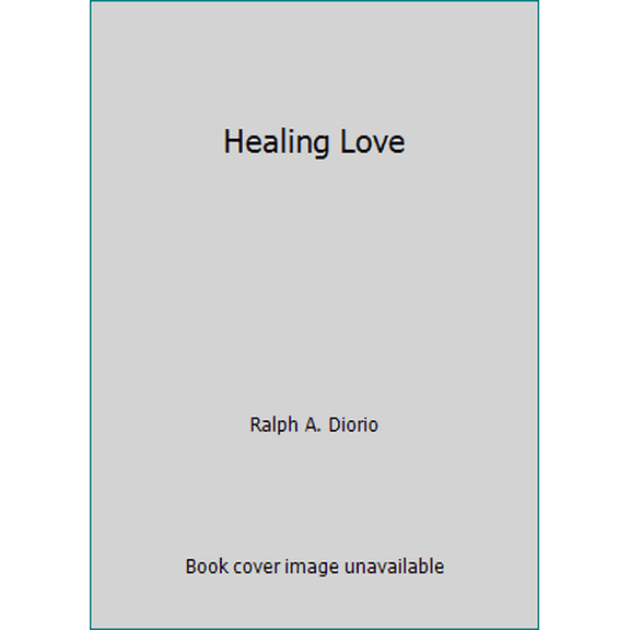 Pre-Owned Healing Love (Hardcover) 0385236948 9780385236942