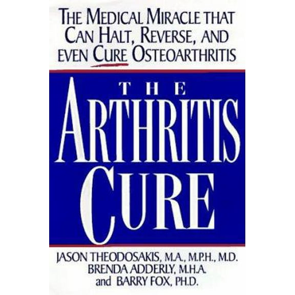 Pre-Owned The Arthritis Cure: The Medical Miracle That Can Halt, Reverse, and May Even Cure Osteoarthritis (Hardcover) 0312152841 9780312152840