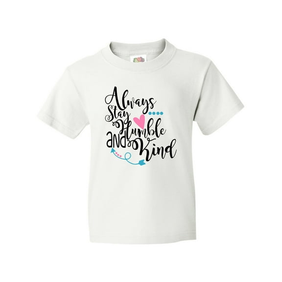 Inktastic Always Stay Humble and Kind Youth T-Shirt