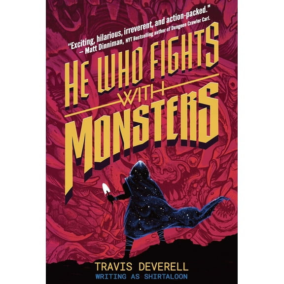 He Who Fights with Monsters He Who Fights with Monsters, Book 1: Outworlder, Book 1 (Hardcover)