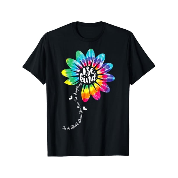 in a World Where You Can Be anything Be Kind Tie Dye Flower T-Shirt Tops Tee