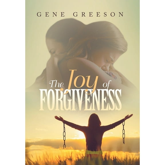 The Joy of Forgiveness, (Hardcover)