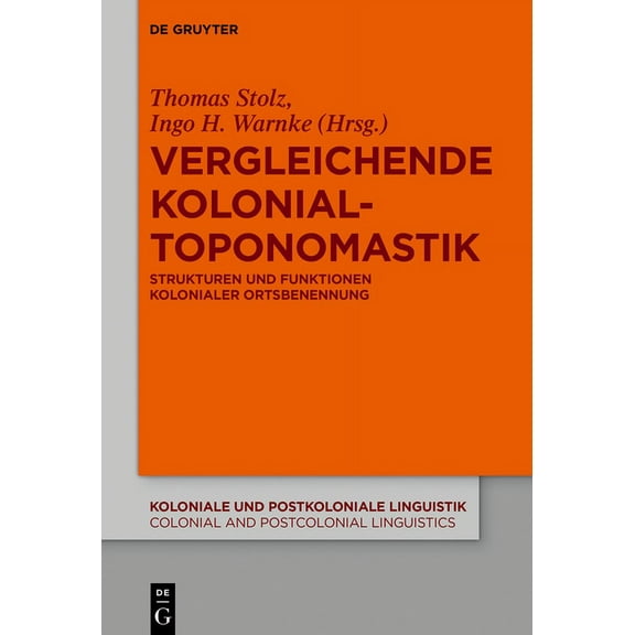 Koloniale Und Postkoloniale Linguistik / Vergleichende Kolonialtoponomastik, Book 12, (Hardcover)