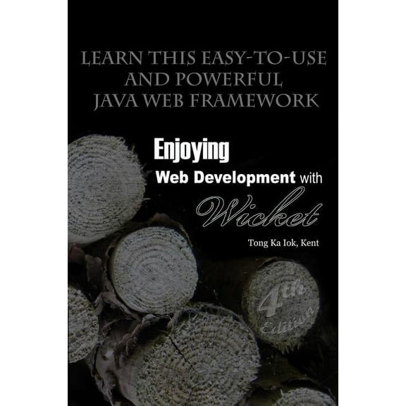 Enjoying Web Development with Wicket (4th edition) (Paperback)