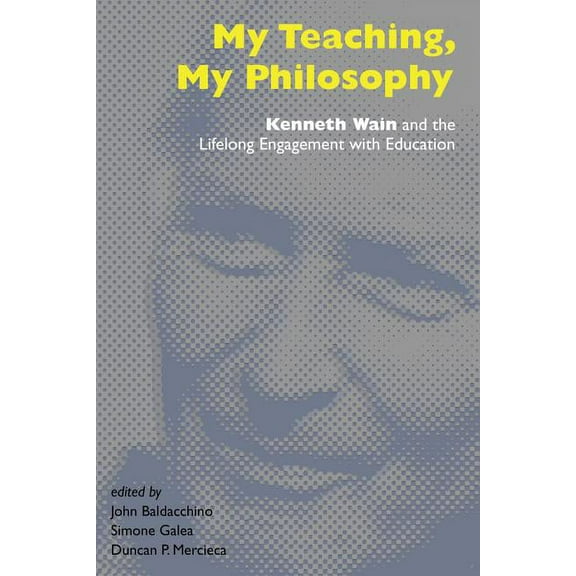 Counterpoints My Teaching, My Philosophy: Kenneth Wain and the Lifelong Engagement with Education, Book 462, (Paperback)