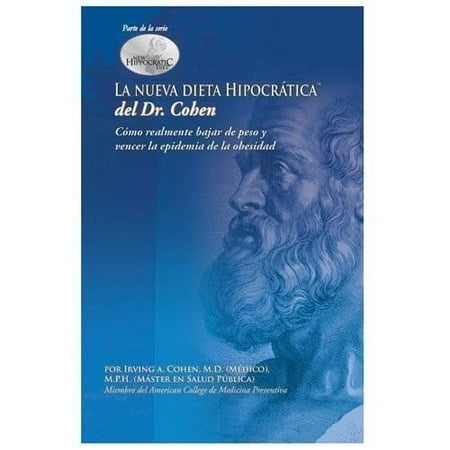 Como Vencer La Ansiedad La Nueva Dieta Hipocratica del Doctor Cohen: Como Realmente Bajar de Peso y Vencer La Epidemia de La Obesidad ()