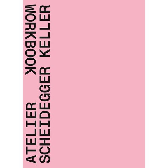 Pre-Owned Atelier Scheidegger Keller : Workbook (Paperback)