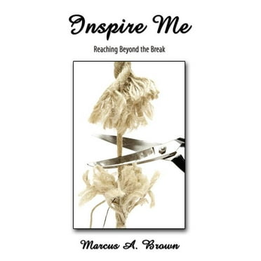 Inspire Me : Reaching Beyond the Break