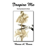 Inspire Me : Reaching Beyond the Break (Paperback)