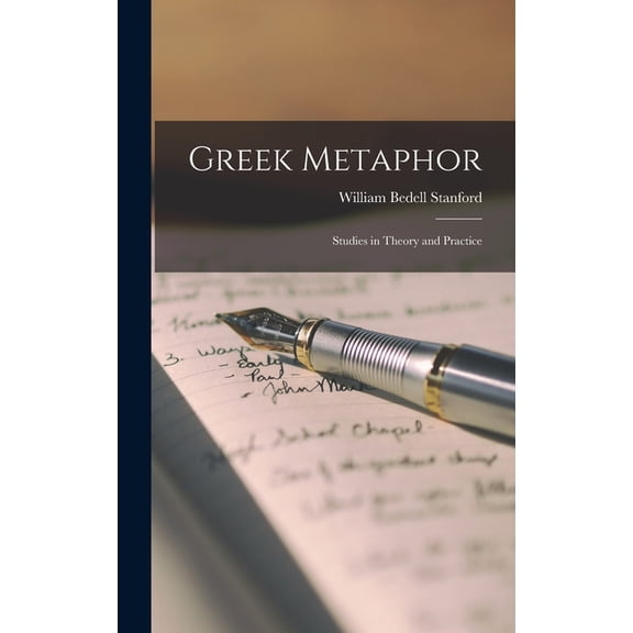 Greek Metaphor: Studies in Theory and Practice, (Hardcover)