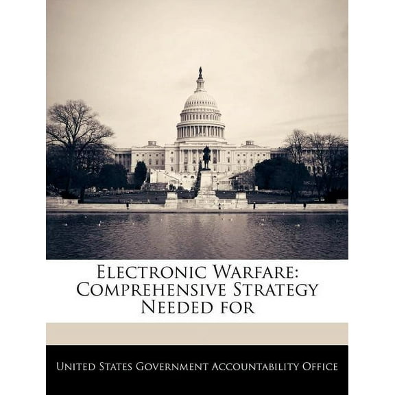 Electronic Warfare : Comprehensive Strategy Needed for (Paperback)