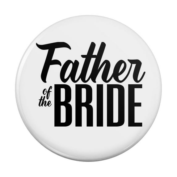 Father of the Bride Wedding Kitchen Refrigerator Locker Button Magnet