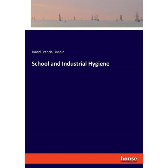 School and Industrial Hygiene, (Paperback)