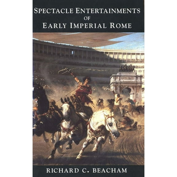 Spectacle Entertainments of Early Imperial Rome (Paperback)